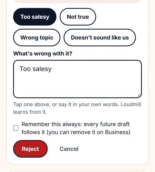 Rejecting a draft: reason buttons Too salesy, Not true, Wrong topic and Doesn't sound like us, a box asking What's wrong with it?, a Remember this always tick, and Reject and Cancel buttons.
